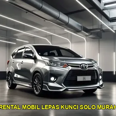 rental mobil lepas kunci solo murah